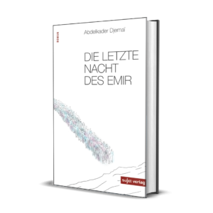 Abdelkader Djemaï: Die letzte Nacht des Emir