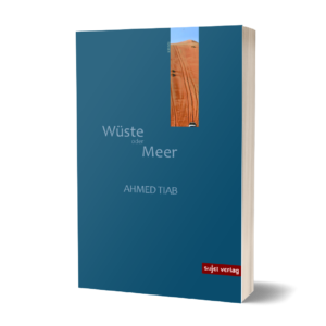 Ahmed Tiab: Wüste oder Meer