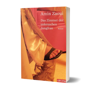 Amin Zaoui: Das Zimmer der unkeuschen Jungfrau