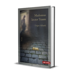 Doğan Akhanlı: Madonnas letzter Traum