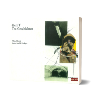 Fabian Schefold: Herr T - Tee-Geschichten