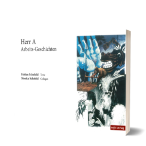 Fabian Schefold: Herr A Arbeits-Geschichten