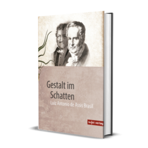 Luiz Antonio de Assis Brasil: Gestalt im Schatten