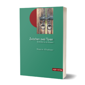 Nasim Khaksar: Zwischen zwei Türen