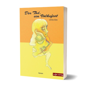 Ulrike Gies: Der Tod, ein Volksfest