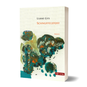 Ulrike Gies: Schnuffelstoff