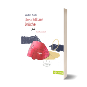 Widad Nabi: Unsichtbare Brüche (Deutsch/Arabisch)