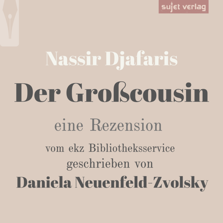 Rezension zur Nassir Djafaris „Der Großcousin”, geschrieben von Daniela Neuenfeld-Zvolsky