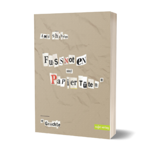 Amir Shaheen: Fußnoten und Papiertüten