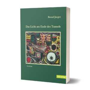 Bernd Jaeger: Das Licht am Ende des Tunnels