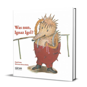 Birgid Hanke: Was nun, Ignaz Igel?