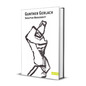 Gunther Gerlach: Skulptur Manuskript