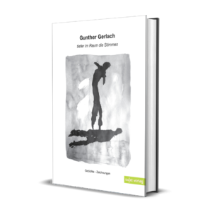 Gunther Gerlach: Tiefer im Raum die Stimmen