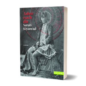Sarah Kiyanrad: Jahre nach dir