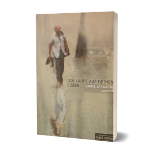 Shams Langrudi: Ich laufe auf deinen Füßen