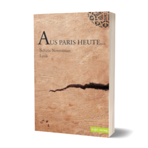 Schirin Nowrousian: Aus Paris heute…