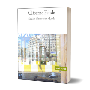 Schirin Nowrousian: Gläserne Fehde