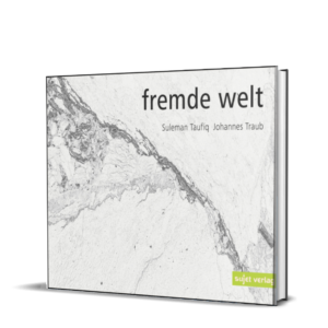 Suleman Taufiq: Fremde Welt