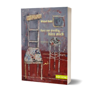 Widad Nabi: Kurz vor dreißig, ...küss mich