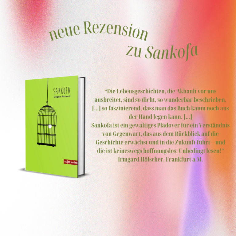 Rezension zu Doğan Akhanlıs „Sankofa” auf Kommbuch-Newsletter (kommbuch.com)