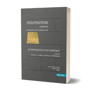 Peter Christoffersen, Barbara Johr (eds.): Stolpersteine in Bremen. Biographical Traces - Bremen Ostertor, Eastern Suburb